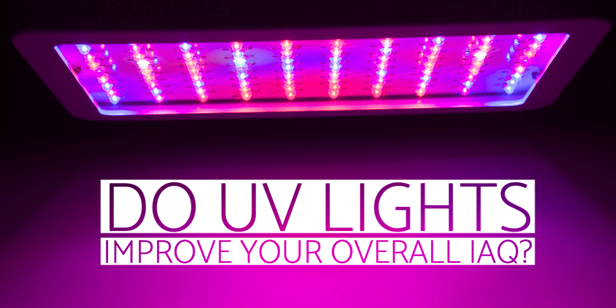 do uv lights improve your overall IAQ